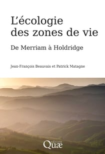 L’écologie des zones de vie - De Merriam à Holdridge