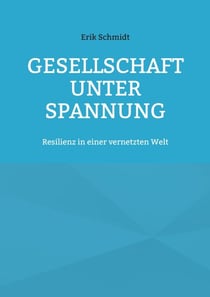 Gesellschaft unter Spannung - Resilienz in einer vernetzten Welt