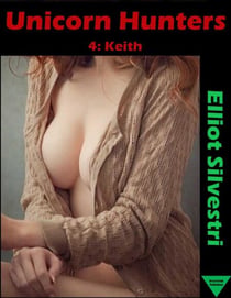 Unicorn Hunters 4: Keith - The Unicorn Hunters, #4