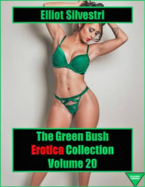 The Green Bush Erotica Collection Volume 20 - The Green Bush Publishing Collection, #20