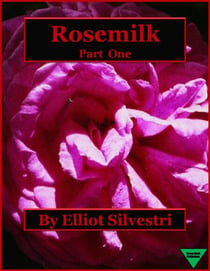 Rosemilk Part One - Rosemilk, #1