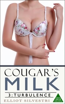 Cougar’s Milk 3: Turbulence - Cougar's Milk, #3