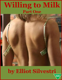 Willing to Milk (Part One) - Willing to Milk, #1