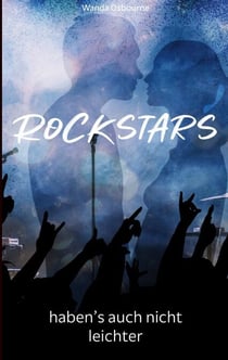 Rockstars - haben's auch nicht leichter