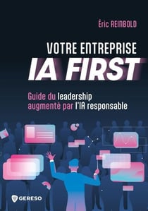 Votre entreprise ia first - Guide du leadership augmenté par l'ia responsable
