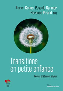 Transitions en petite enfance - Vécus, pratiques, enjeux