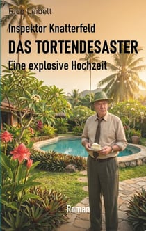 Inspektor Knatterfeld: Das Tortendesaster - Eine explosive Hochzeit