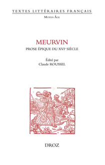 Meurvin - Prose épique du XVIe siècle