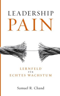 Leadership Pain - Lernfeld für echtes Wachstum