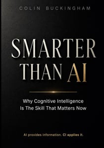 Smarter Than AI - Why Cognitive Intelligence Is The Skill That Matters Now