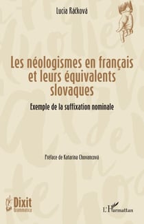Les néologismes en français et leurs équivalents slovaques - Exemple de la suffixation nominale