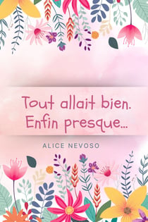 Tout allait bien.  Enfin presque...