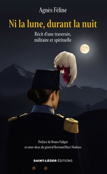 Ni la lune durant la nuit - Récit d'une traversée, militaire et spirituelle