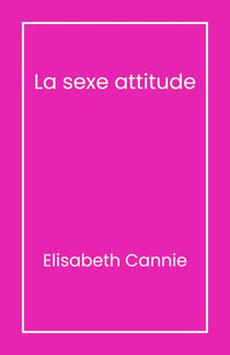 La sexe attitude