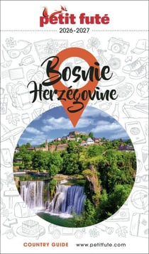 Guide Bosnie-herzégovine 2026/2027 Petit Futé