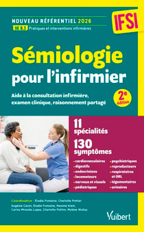 Sémiologie pour l'infirmier - Examen clinique, intervention infirmière et raisonnement partagé – Nouveau référentiel 2026 (UE B.3 Pratiques et interventions infirmières))