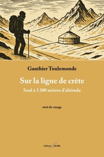 Sur la ligne de crête - Seul à 3 300 mètres d'altitude.