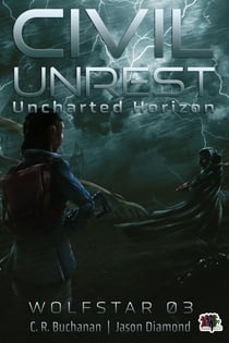 Civil Unrest: The Uncharted Horizon Serial - WolfStar, #3