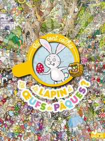 Où sont cachés le lapin et les oeufs de Pâques ?