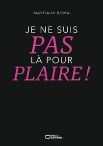 Je ne suis pas là pour plaire !