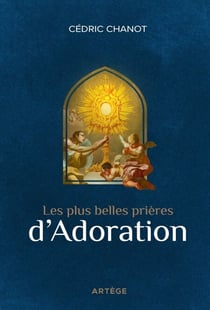Les plus belles prières d'adoration