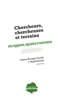 Chercheurs, chercheuses et terrains entre engagements, négociations et transformations
