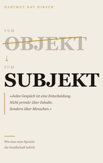 Vom Objekt zum Subjekt - Wie eine neue Sprache die Gesellschaft befreit
