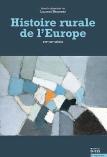 Histoire rurale de l'Europe - XVIe-XXesiècle