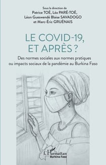 Le covid-19, et après ? - Des normes sociales aux normes pratiques ou impacts sociaux de la pandémie au Burkina Faso