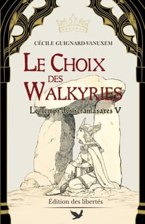 Le Choix des Walkyries - Le Temps des scramasaxes, t5