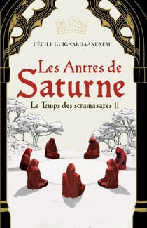 Les Antres de Saturne - Le Temps de scramasaxes, t2