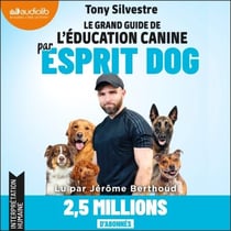 Le grand guide de l'éducation canine - par Esprit Dog