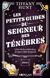 Les petits guides du Seigneur des Ténèbres T1 - L'art de la séduction