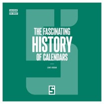 The Fascinating History of Calendars