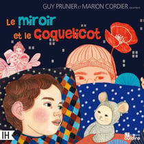 Le miroir et le coquelicot L’histoire d’un géant sauvé par une petite souris