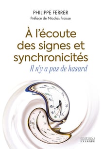 À l'écoute des signes et synchronicités - Il n'y a pas de hasard