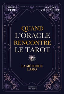 Quand l'Oracle rencontre le Tarot - La méthode LAMO