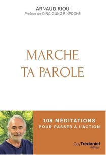 MARCHE TA PAROLE - 108 méditations pour passer à l'action