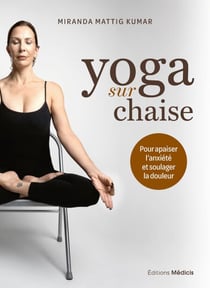 Yoga sur chaise pour apaiser l'anxiété et soulager la douleur