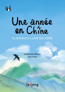 Une année en Chine - Almanach luni-solaire