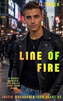 Line Of Fire - Justin Macdonald Teen Agent, #2