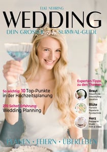Wedding - Traumhochzeit ohne Überforderung: Struktur, Insider-Tipps und individuelle Begleitung