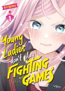 Young ladies don’t play fighting games - Tome 1