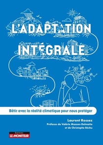 L'adaptation intégrale - Bâtir avec la réalité climatique pour nous protéger