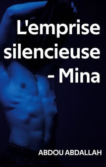 L'emprise silencieuse - Mina - Amour, corps et héritages invisibles