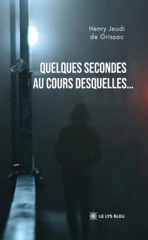 Quelques secondes au cours desquelles…