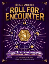 Düngeonmeister: Roll for Encounter - Create 75 Custom RPG Encounters with Remixable Templates and Random Tables