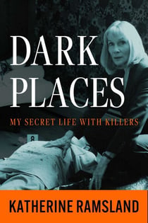 Dark Places - My Secret Life with Killers