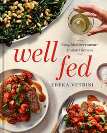Well Fed - Easy Mediterranean-Italian Dinners