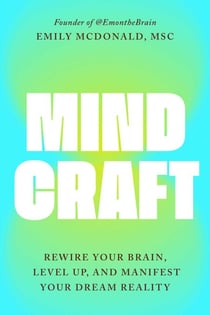 MindCraft - Rewire Your Brain, Level Up, and Manifest Your Dream Reality
